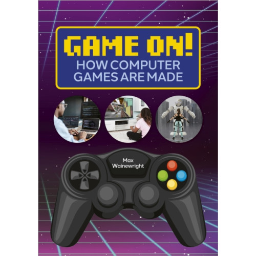Hachette Learning Reading Planet: Astro – Game On! How Computer Games are Made - Venus/Gold band (häftad, eng)
