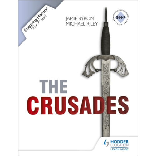 Hachette Learning Enquiring History: The Crusades: Conflict and Controversy, 1095-1291 (häftad, eng)