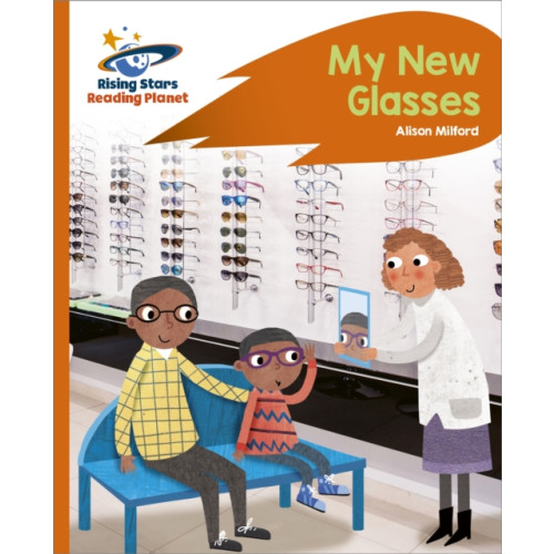 Rising Stars UK Ltd Reading Planet - My New Glasses - Orange: Rocket Phonics (häftad, eng)