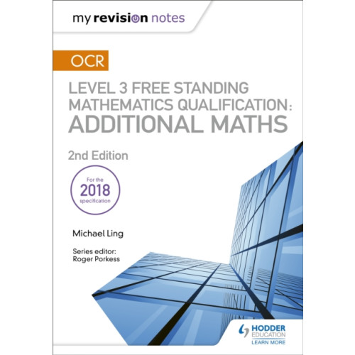 Hachette Learning My Revision Notes: OCR Level 3 Free Standing Mathematics Qualification: Additional Maths (2nd edition) (häftad, eng)