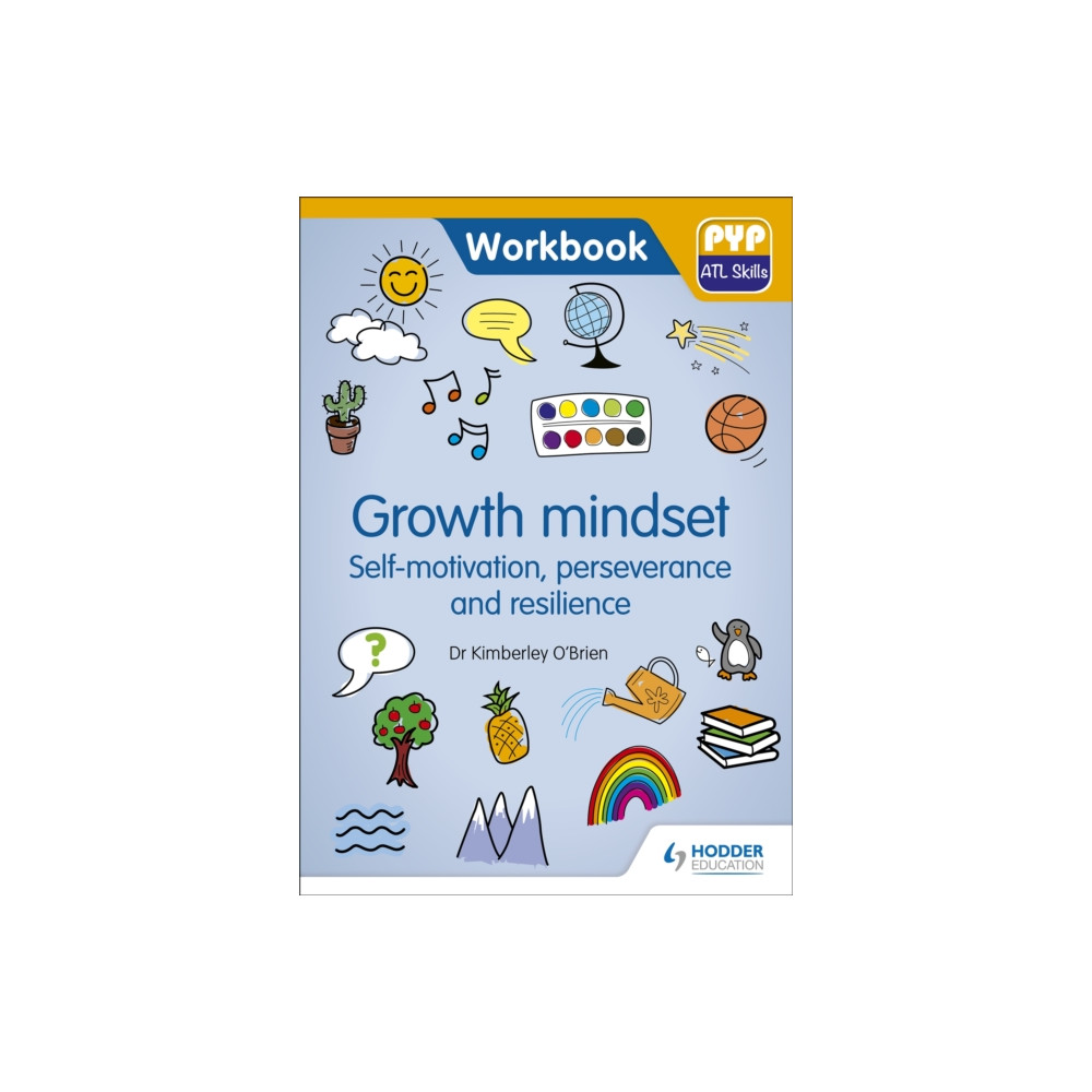 Produktbild för PYP ATL Skills Workbook: Growth mindset - Self-motivation, Perseverance and Resilience (häftad, eng)