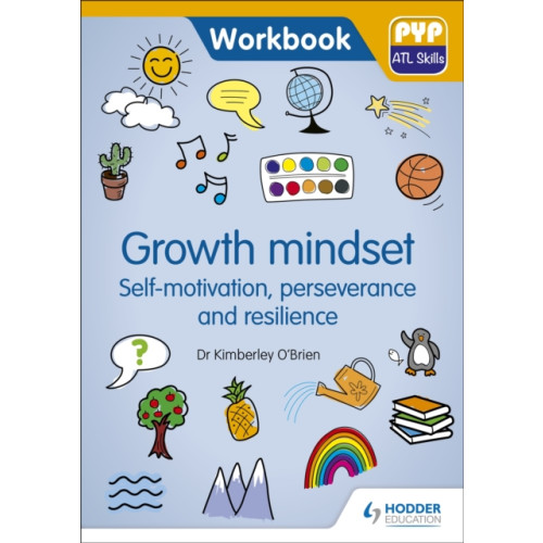 Hachette Learning PYP ATL Skills Workbook: Growth mindset - Self-motivation, Perseverance and Resilience (häftad, eng)