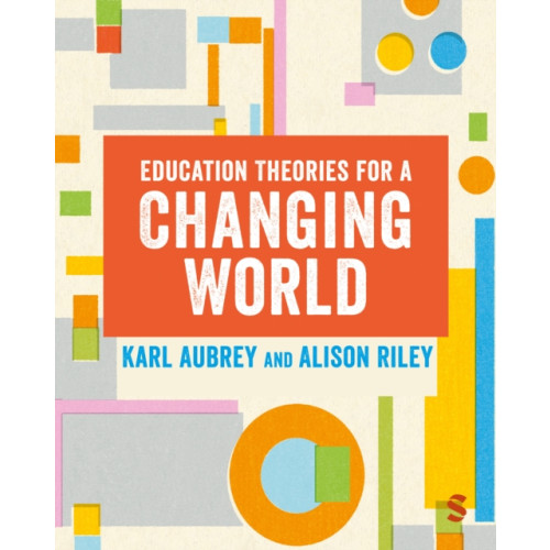 Sage Publications Ltd Education Theories for a Changing World (häftad, eng)