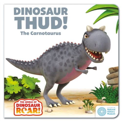 Hachette Children's Group The World of Dinosaur Roar!: Dinosaur Thud! The Carnotaurus: Book 13 (bok, board book, eng)