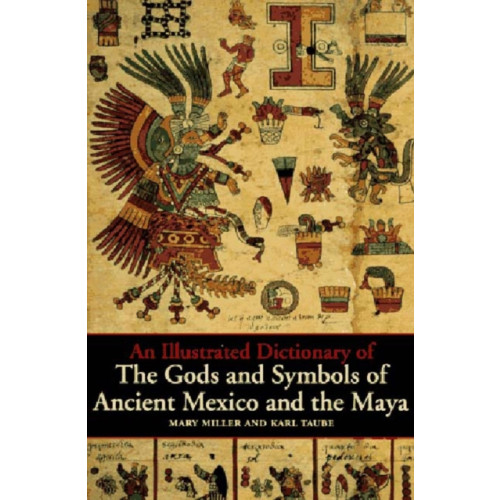 Thames & Hudson Ltd An Illustrated Dictionary of the Gods and Symbols of Ancient Mexico and the Maya (häftad, eng)