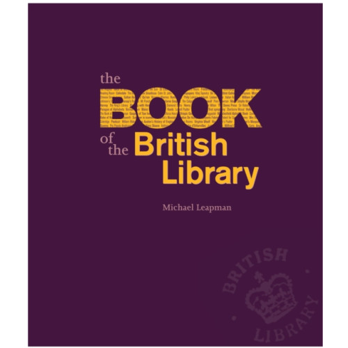 British Library Publishing The Book of the British Library (inbunden, eng)