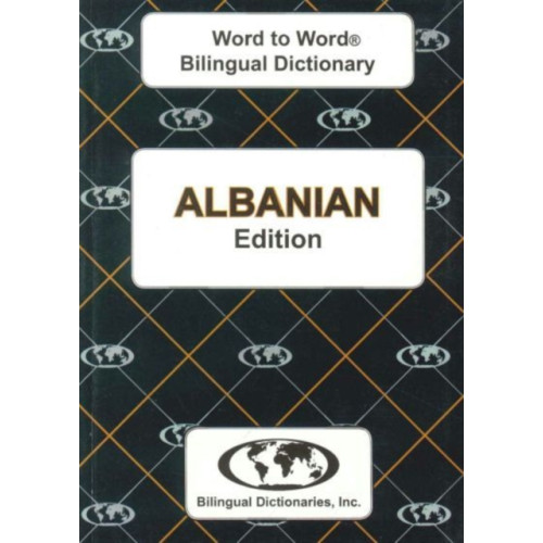 Bilingual Dictionaries, Incorporated English-Albanian & Albanian-English Word-to-Word Dictionary (häftad, eng)