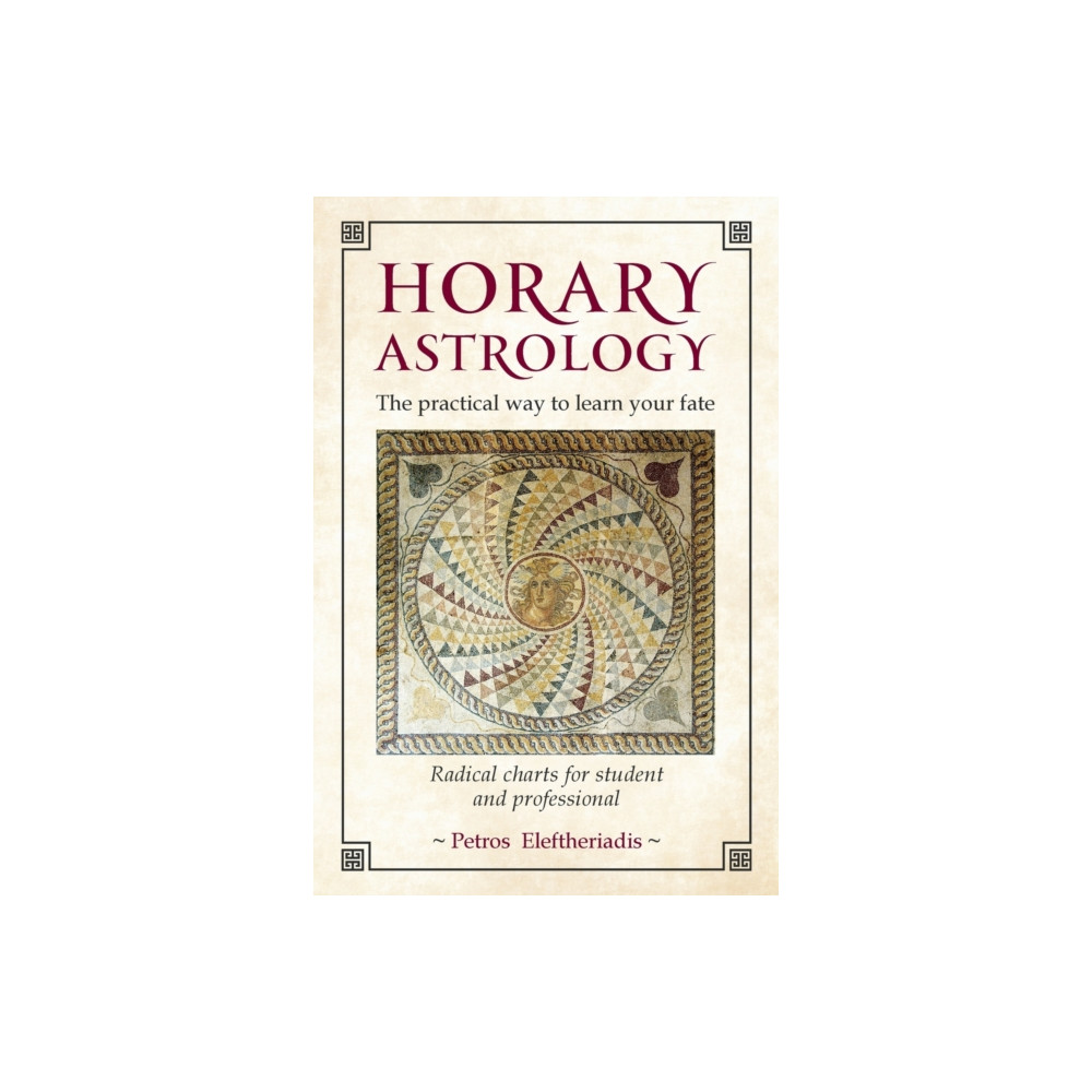 Produktbild för Horary Astrology: The Practical Way to Learn Your Fate (häftad, eng)