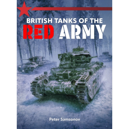 Mortons Media Group British Tanks of the Red Army (häftad, eng)