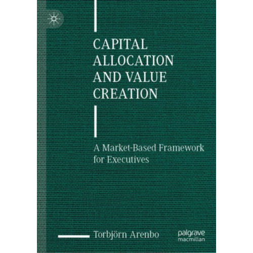 Springer International Publishing AG Capital Allocation and Value Creation (inbunden, eng)