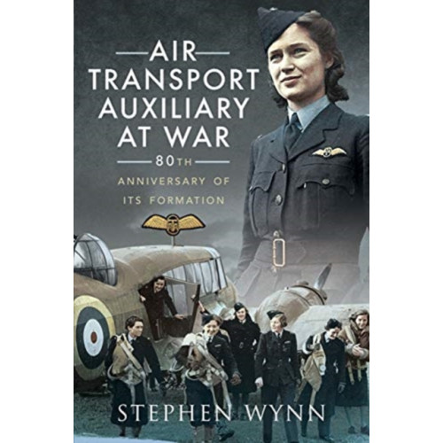 Pen & Sword Books Ltd Air Transport Auxiliary at War (häftad, eng)