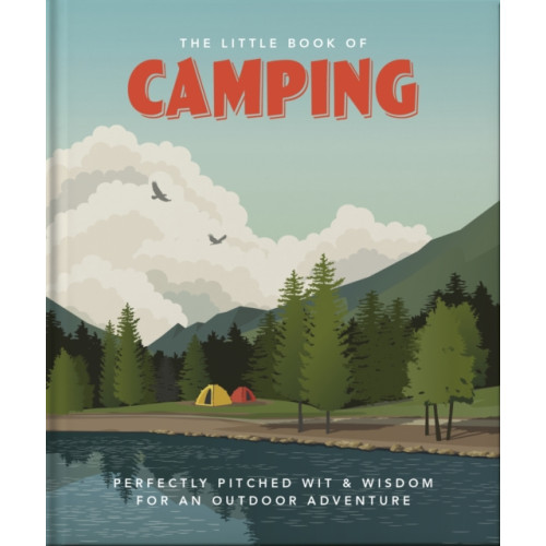 Headline Publishing Group The Little Book of Camping (inbunden, eng)