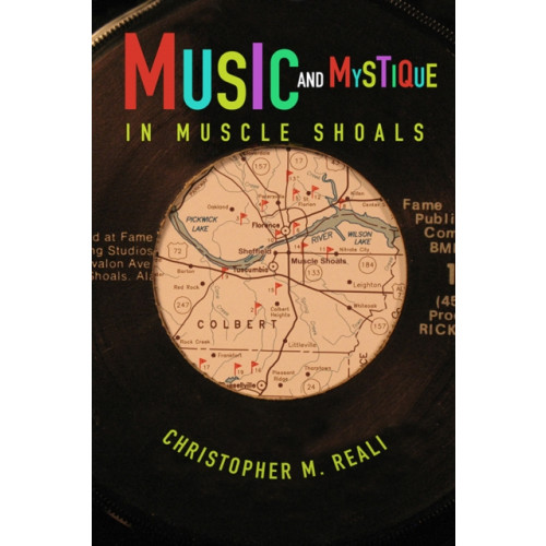 University of illinois press Music and Mystique in Muscle Shoals (häftad, eng)