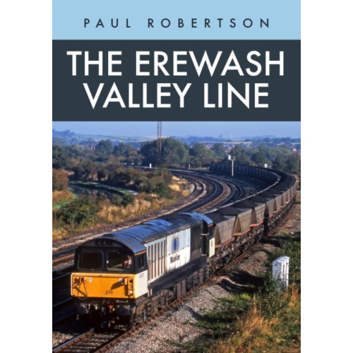 Amberley Publishing The Erewash Valley Line (häftad, eng)