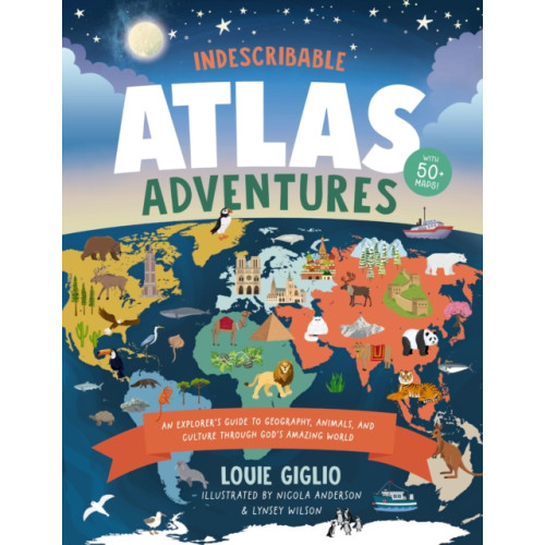 Tommy Nelson Indescribable Atlas Adventures (inbunden, eng)