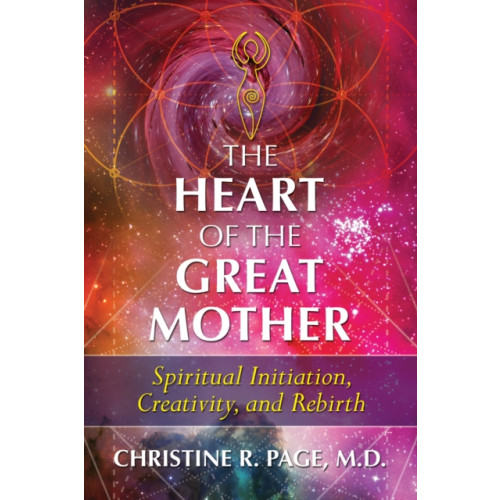 Inner Traditions Bear and Company The Heart of the Great Mother (häftad, eng)
