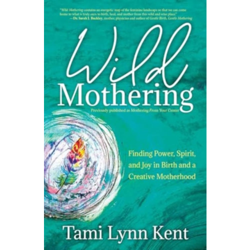 Beyond Words Publishing Wild Mothering (häftad, eng)