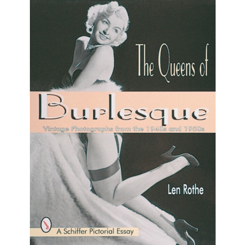 Schiffer Publishing Ltd The Queens of Burlesque (häftad, eng)