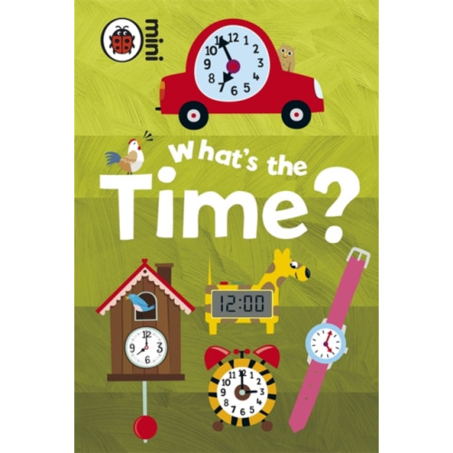 Penguin Random House Children's UK Early Learning: What's the Time? (inbunden, eng)