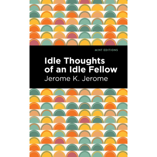 Mint Editions Idle Thoughts of an Idle Fellow (häftad, eng)