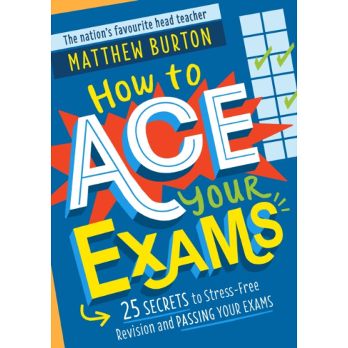Hachette Children's Group How to Ace Your Exams (häftad, eng)