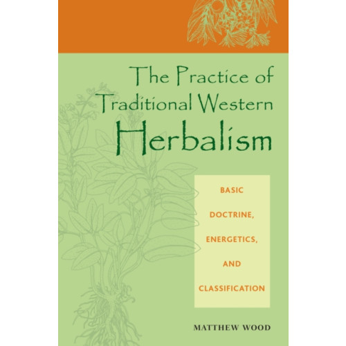 North Atlantic Books,U.S. The Practice of Traditional Western Herbalism (häftad, eng)