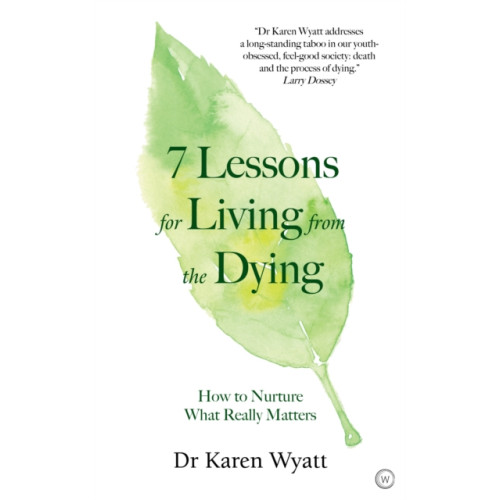 Watkins Media Limited 7 Lessons on Living from the Dying (häftad, eng)