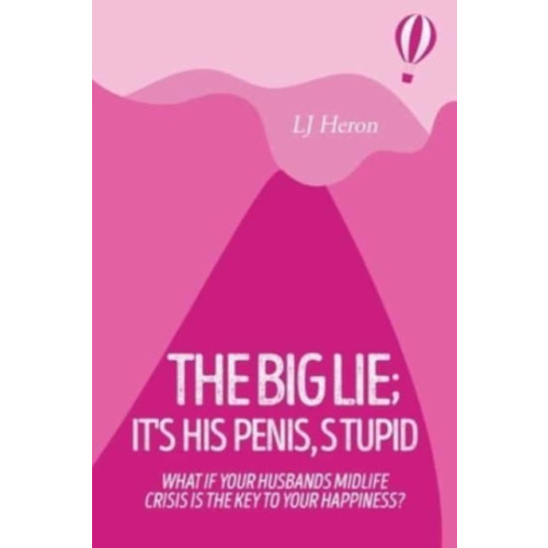 Olympia Publishers The Big Lie; It's His Penis, Stupid (häftad, eng)