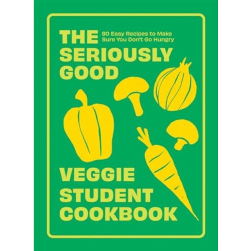 Quadrille Publishing Ltd The Seriously Good Veggie Student Cookbook (häftad, eng)