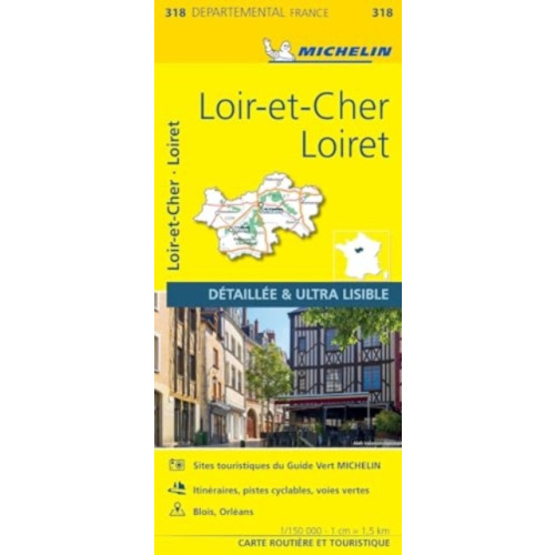 Michelin Editions Des Voyages Loiret Loir-et-Cher - Michelin Local Map 318