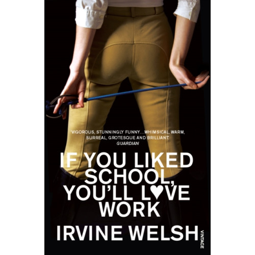 Vintage Publishing If You Liked School, You'll Love Work (häftad, eng)