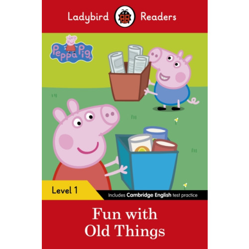 Penguin Random House Children's UK Ladybird Readers Level 1 - Peppa Pig - Fun with Old Things (ELT Graded Reader) (häftad, eng)