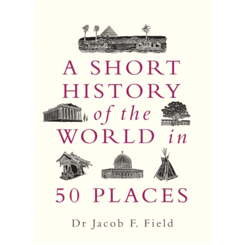 Michael O'Mara A Short History of the World in 50 Places (häftad, eng)