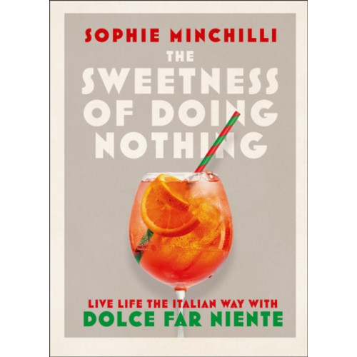 HarperCollins Publishers The Sweetness of Doing Nothing (inbunden, eng)