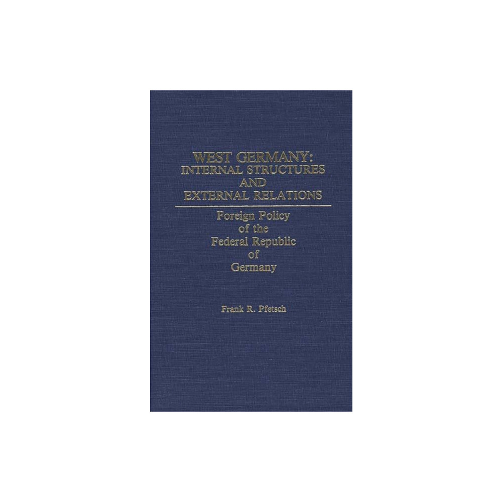 Produktbild för West Germany: Internal Structures and External Relations (inbunden, eng)