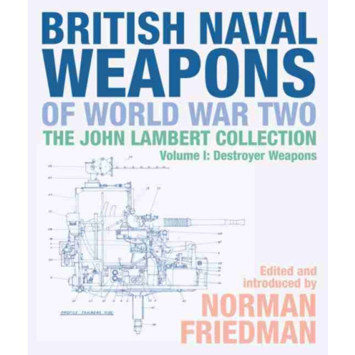 Pen & Sword Books Ltd British Naval Weapons of World War Two (inbunden, eng)