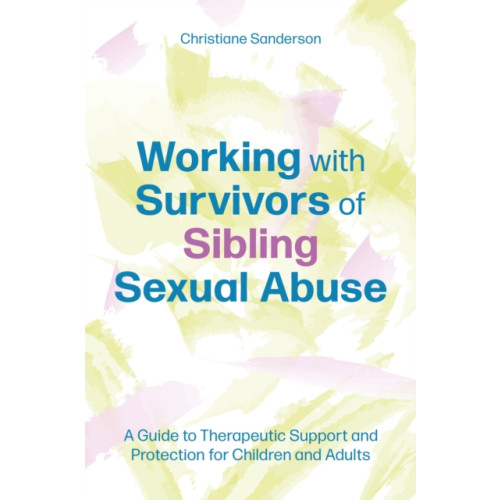 Jessica kingsley publishers Working with Survivors of Sibling Sexual Abuse (häftad, eng)