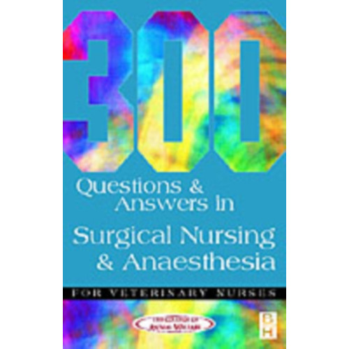 Elsevier Health Sciences 300 Questions and Answers in Surgical Nursing and Anaesthesia for Veterinary Nurses (häftad, eng)