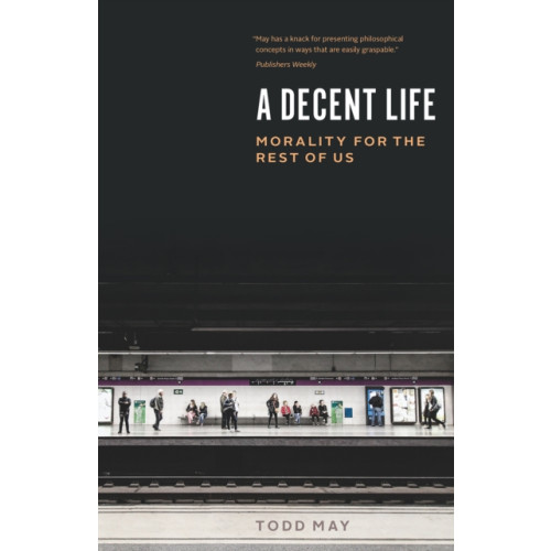 The university of chicago press A Decent Life (häftad, eng)