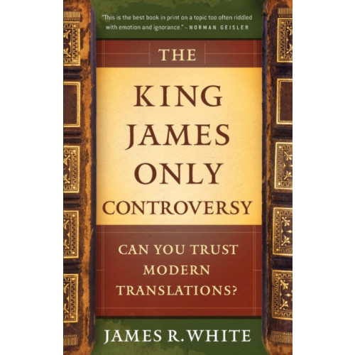 Baker publishing group The King James Only Controversy – Can You Trust Modern Translations? (häftad, eng)