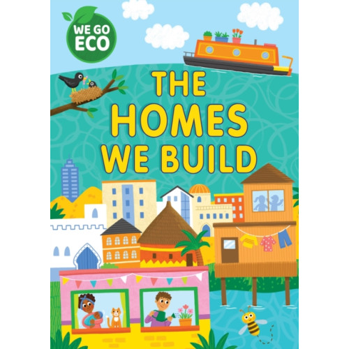 Hachette Children's Group WE GO ECO: The Homes We Build (häftad, eng)