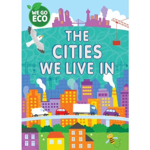 Hachette Children's Group WE GO ECO: The Cities We Live In (häftad, eng)