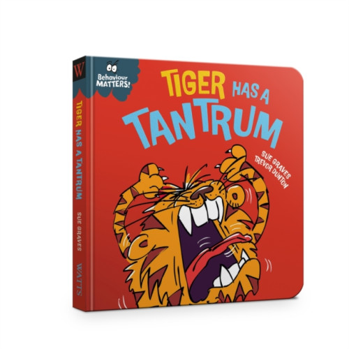 Hachette Children's Group Behaviour Matters: Tiger Has a Tantrum - A book about feeling angry (bok, board book, eng)