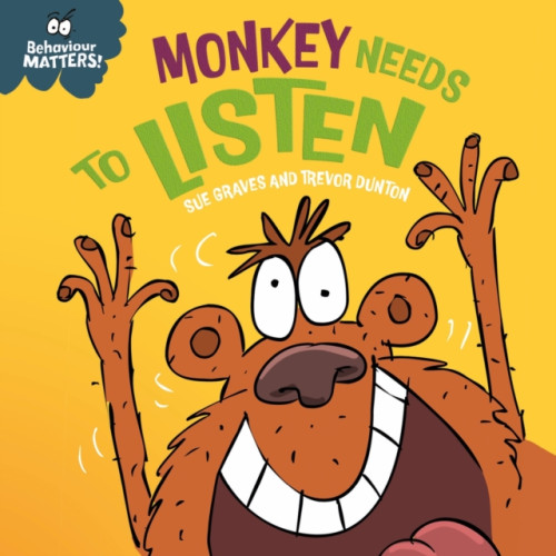 Hachette Children's Group Behaviour Matters: Monkey Needs to Listen - A book about paying attention (bok, board book, eng)