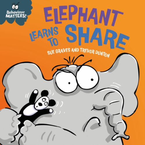 Hachette Children's Group Behaviour Matters: Elephant Learns to Share - A book about sharing (bok, board book, eng)
