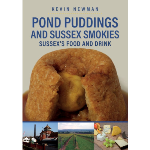 Amberley Publishing Pond Puddings and Sussex Smokies (häftad, eng)