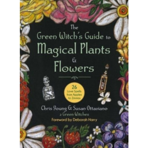 Skyhorse Publishing The Green Witch's Guide to Magical Plants & Flowers (inbunden, eng)