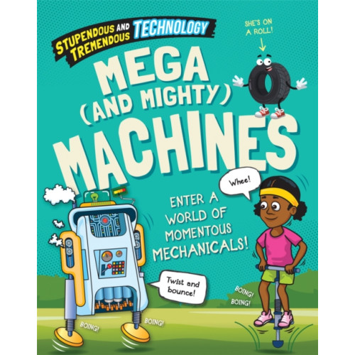Hachette Children's Group Stupendous and Tremendous Technology: Mega and Mighty Machines (häftad, eng)