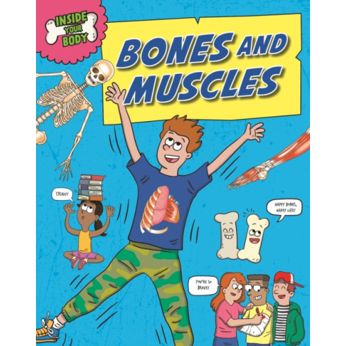 Hachette Children's Group Inside Your Body: Bones and Muscles (inbunden, eng)