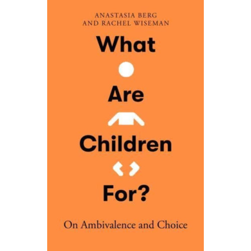 Oneworld Publications What Are Children For? (inbunden, eng)